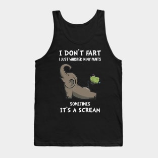 Elephant I Don't Fart I Just Whisper In My Pants Tank Top